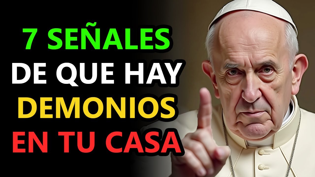 Papa Francisco Nos Advierte: 7 Señales de que hay Demonios en tu Casa ...