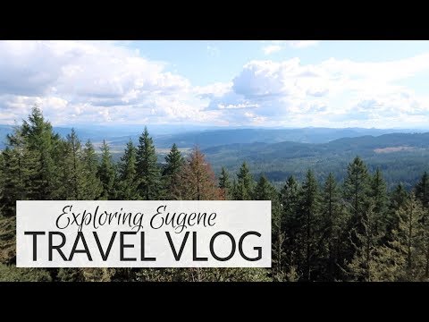 Travel Vlog | Exploring Eugene, Oregon | September 2019