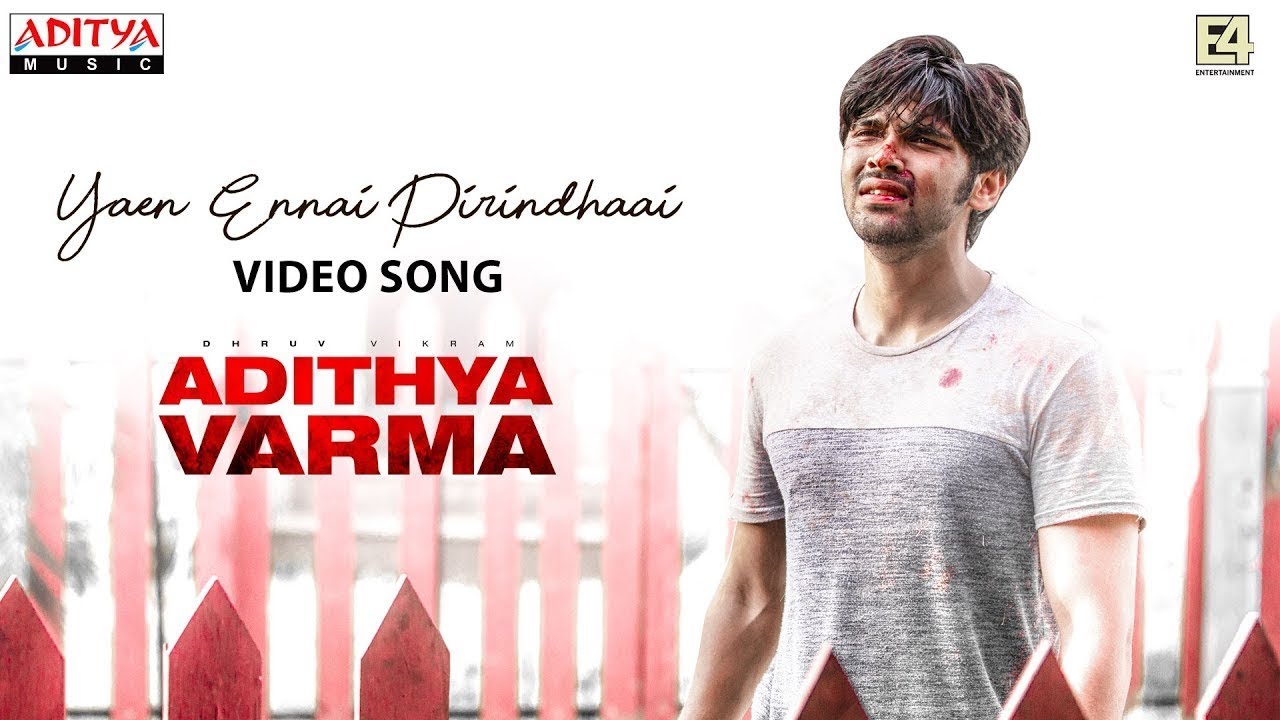 Yaen Ennai Pirindhaai Video Song  Adithya Varma Songs Dhruv VikramBanita SandhuGireesaayaRadhan