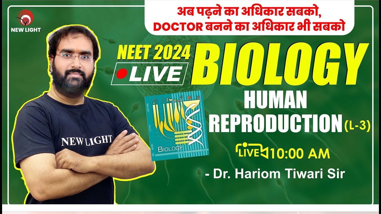 LIVE NEET 2024 NEET BIOLOGY NCERTII HUMAN REPRODUCTION (LEC03