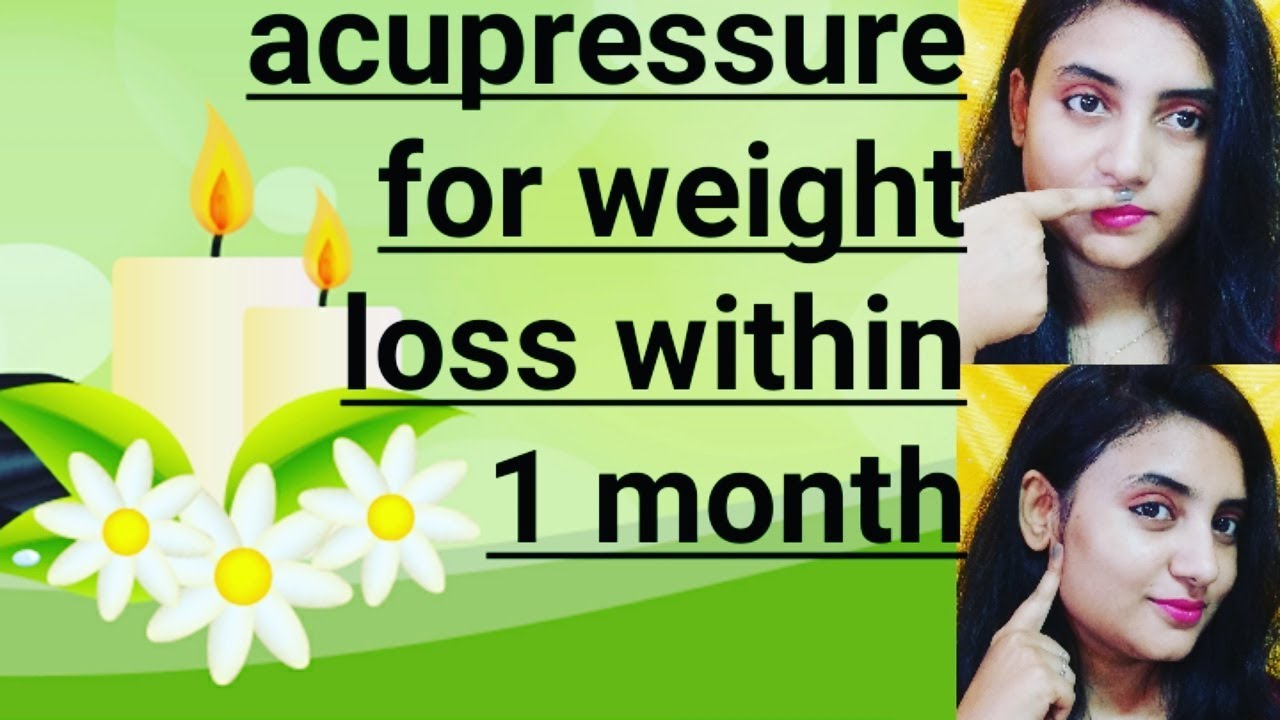 Acupressure and weight loss lose weight fasthow to lose weight fast