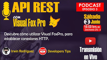 "API REST y Visual FoxPro: ¡El podcast en vivo que no te puedes perder!" Episodio 3