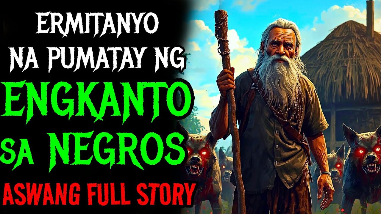 ERMITANYONG PUMATAY NG MGA ENGKANTO SA NEGROS | ASWANG STORY