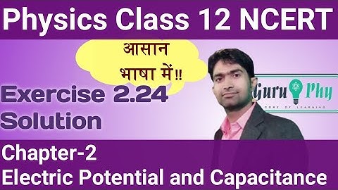 NCERT Chapter-02, Exercise-2.24 Solution, Physics Class 12