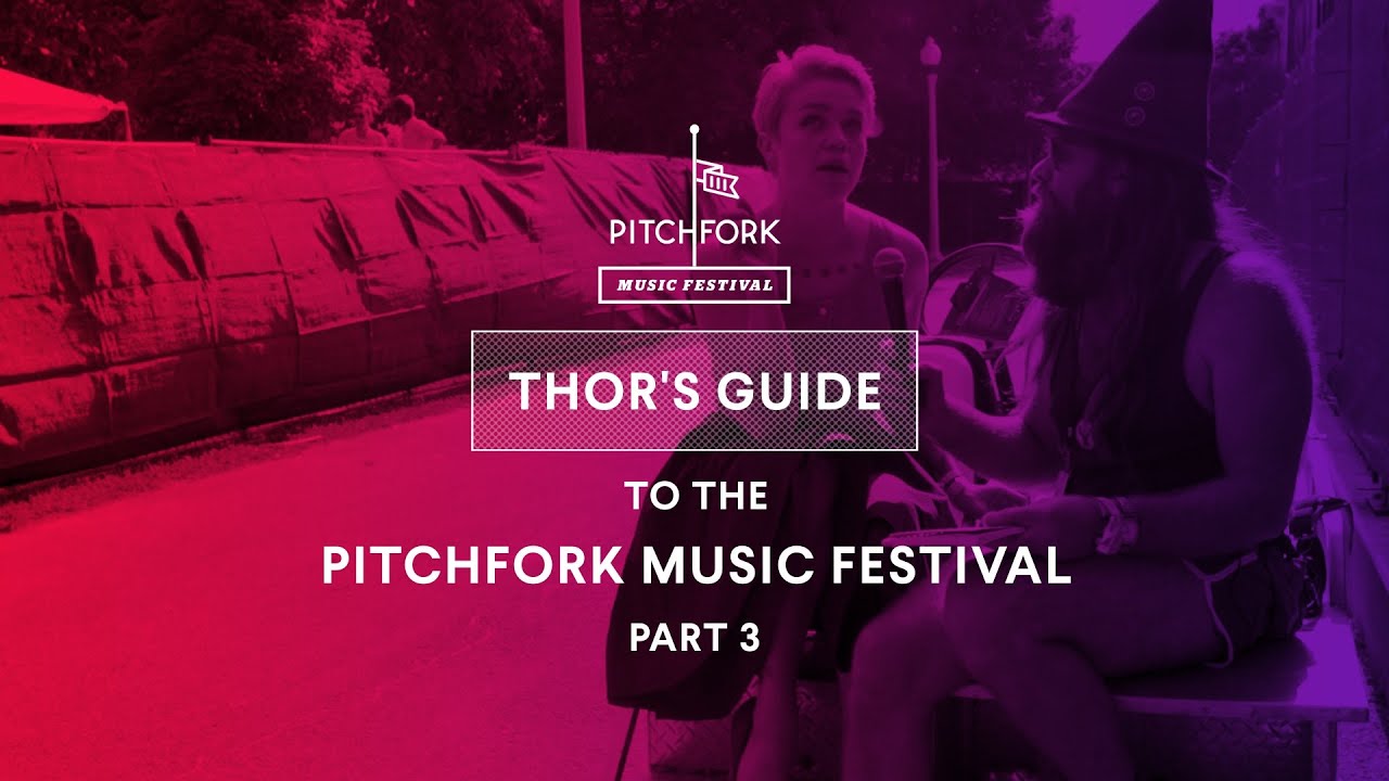 Thor's Guide to Pitchfork Music Festival - Part 3