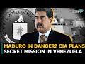 Nicolas Maduro In Danger? CIA Plans Secret Mission In Venezuela| U.S.-Venezuela War