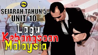 SEJARAH TAHUN 5 | UNIT 10 - LAGU KEBANGSAAN MALAYSIA