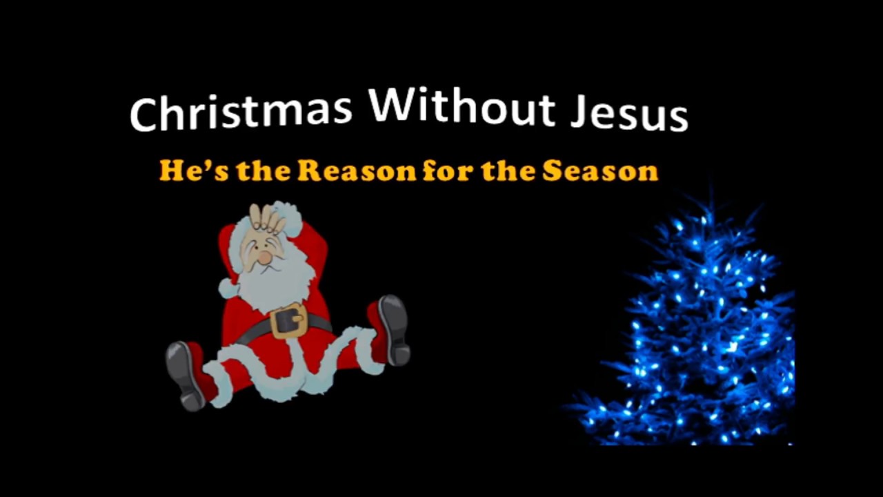 Christmas without Jesus? (The Reason for the Season) Lyric video YouTube
