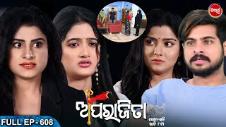 APARAJITA - Full Episode - 608 | ଅପରାଜିତା | Odia Mega serial | Raj Rajesh,Subhashree | Sidharth TV