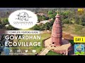 Govardhan ecovillage  day 1  trip to mini vrindavan  tourist guide in hindi    