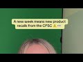 A new week means new product recalls from the Consumer Product Safety Commission (CPSC)