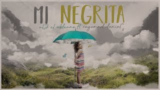 Mi Negrita - Al2 El Aldeano & Raymond Daniel (LULO)