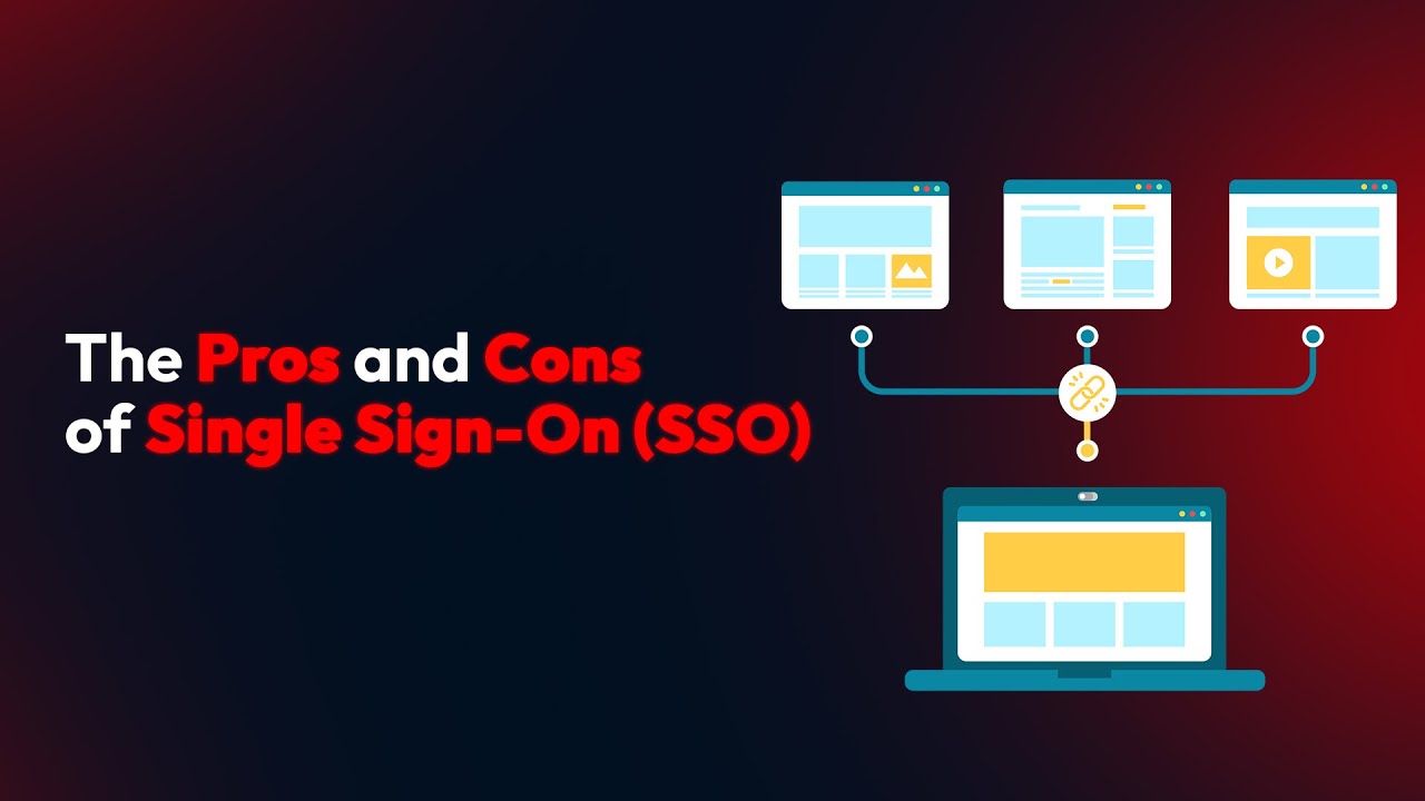 The Pros and Cons of Single Sign-On (SSO)
