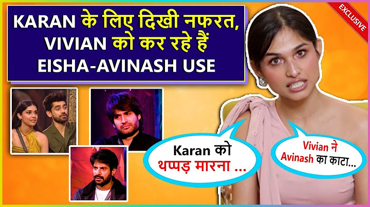 Kashish Calls Karan ‘Cheap Man’, Vivian Arrogant, Chahat’s Boyfriend, Avinash-Eisha Fake Love
