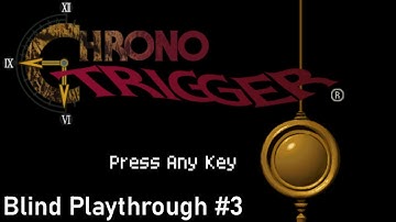 Chrono Trigger: Blind Playthrough #3