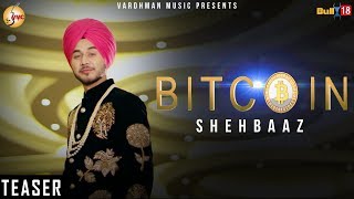 Bitcoin (Teaser) - Shehbaaz | Vardhman Music | New Song 2018