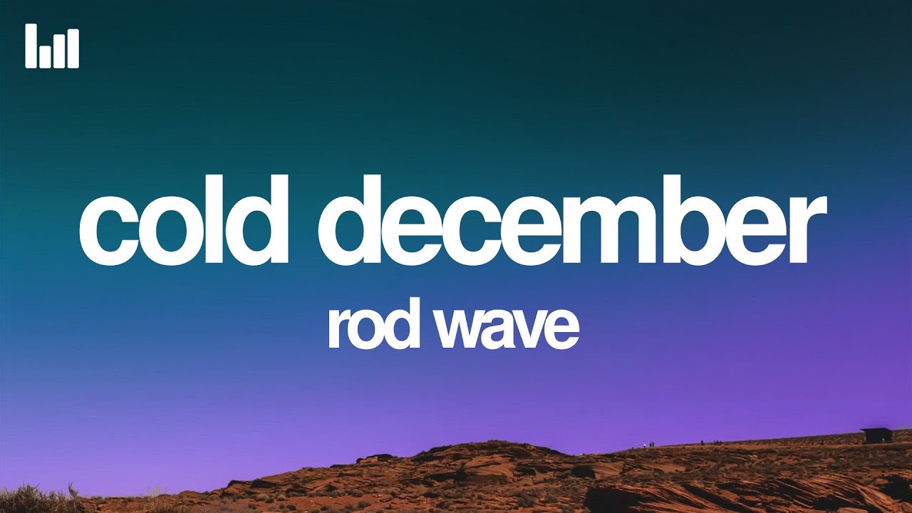 Rod Wave - Cold December (Lyrics)