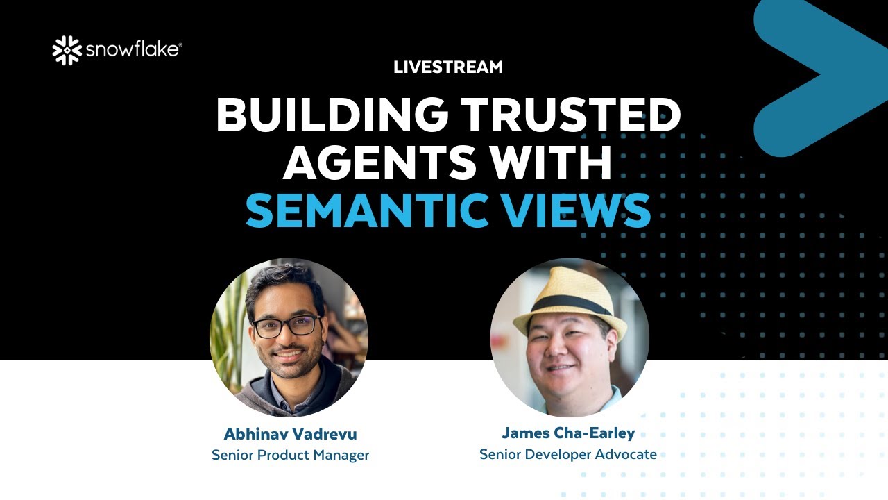 [LIVE] Building Trusted Agents with Semantic Views