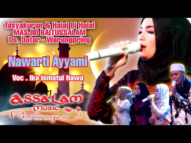 Nawarti Ayyami Cover Ika Ismatul hawa - Assalam Musik Pekalongan LIVE Musik Desa Datar Warungpring class=