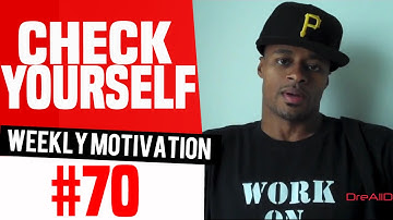 Check Yourself: Weekly Motivation #70 | Dre Baldwin