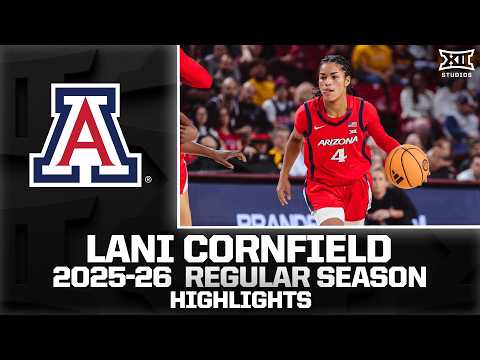 Arizona's Lani Cornfield Regular Season Highlights | 2025-26 Big 12 Basketball