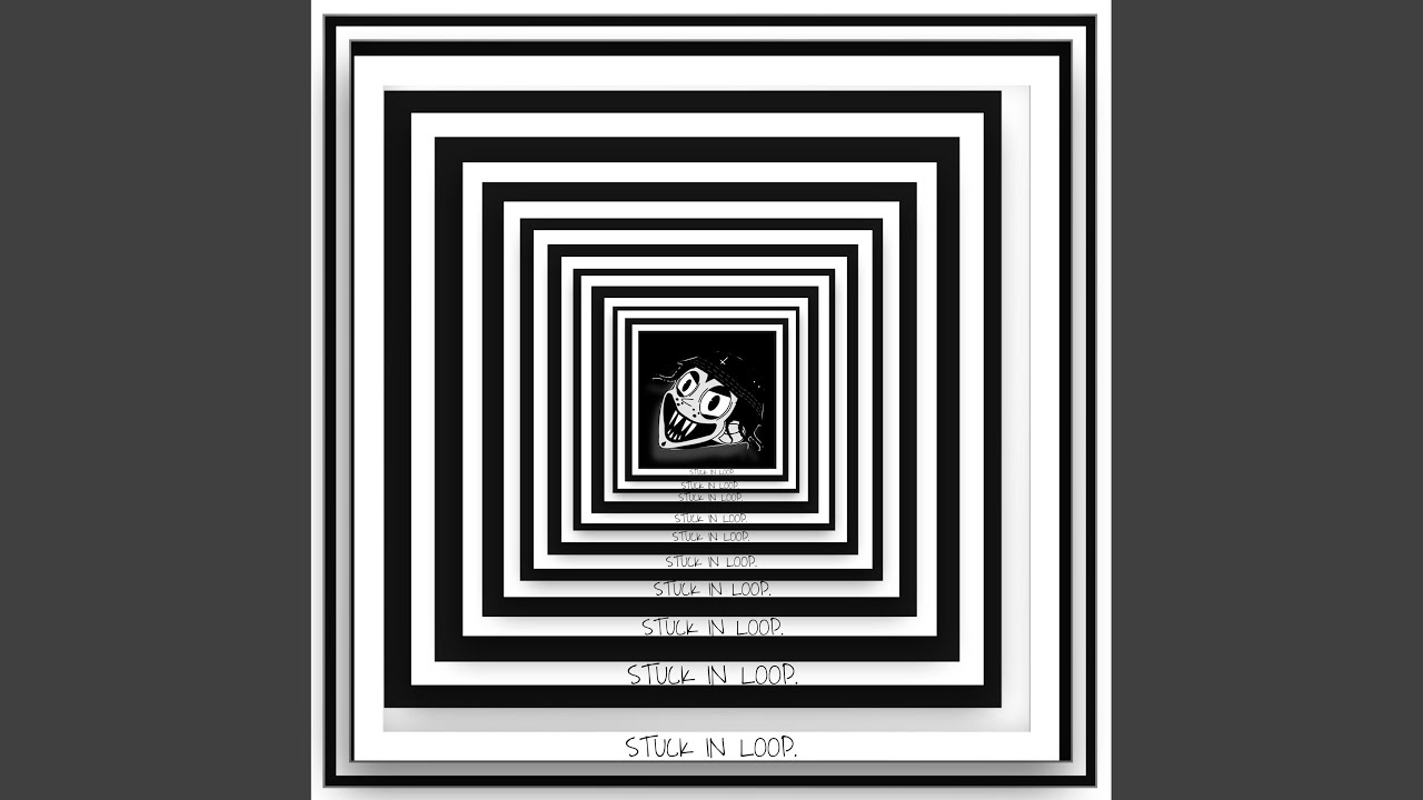 Stuck In Loop Stuck In Loop - YouTube