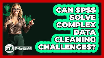 Can SPSS Solve Complex Data Cleaning Challenges? - The Friendly Statistician