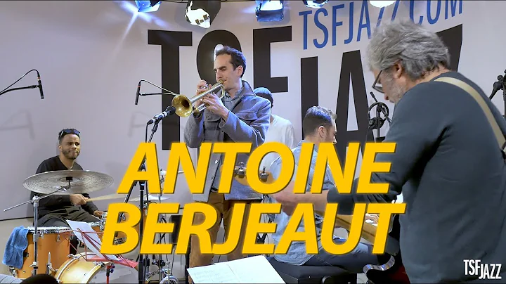 Antoine Berjeaut "Walk" en session TSFJAZZ !