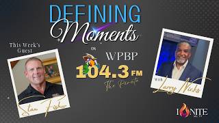 Defining Moments with Larry Nicks - Special guests Stan Fisher