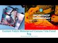 Natasha Makes - Workshop Wednesday 8th April 2026 - Custom Fabric Waterproof Canvas Tote Panel Bag