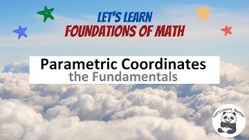 (MA52) Parametric Coordinates: The Fundamentals