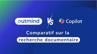 Outmind Vs Copilot Comparaison Sur La Recherche Documentaire