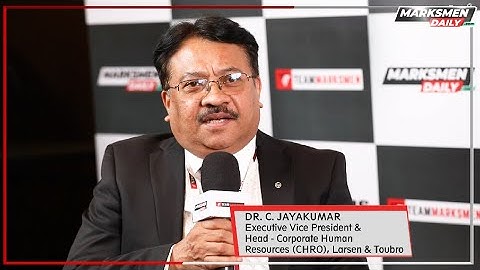 Dr. C. Jayakumar, Executive VP & Head – Corporate Human Resources (CHRO), Larsen & Toubro