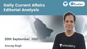 Daily Current Affairs Editorial Analysis | 21 Sep 2021 | Crack UPSC CSE/IAS 2021 | Anurag Singh