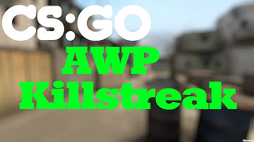 CS:GO [AWP] Kill Streak