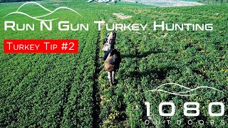How To Turkey Hunt Using The Run N Gun Tactic