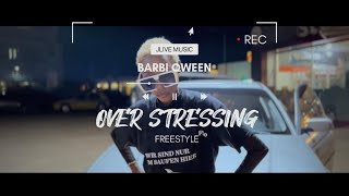 BarBi Qween  Over Stressing ( Free Style )  [ Official Video ]