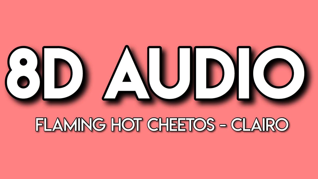 Chords for Flaming Hot Cheetos | Clairo | 8D audio. 