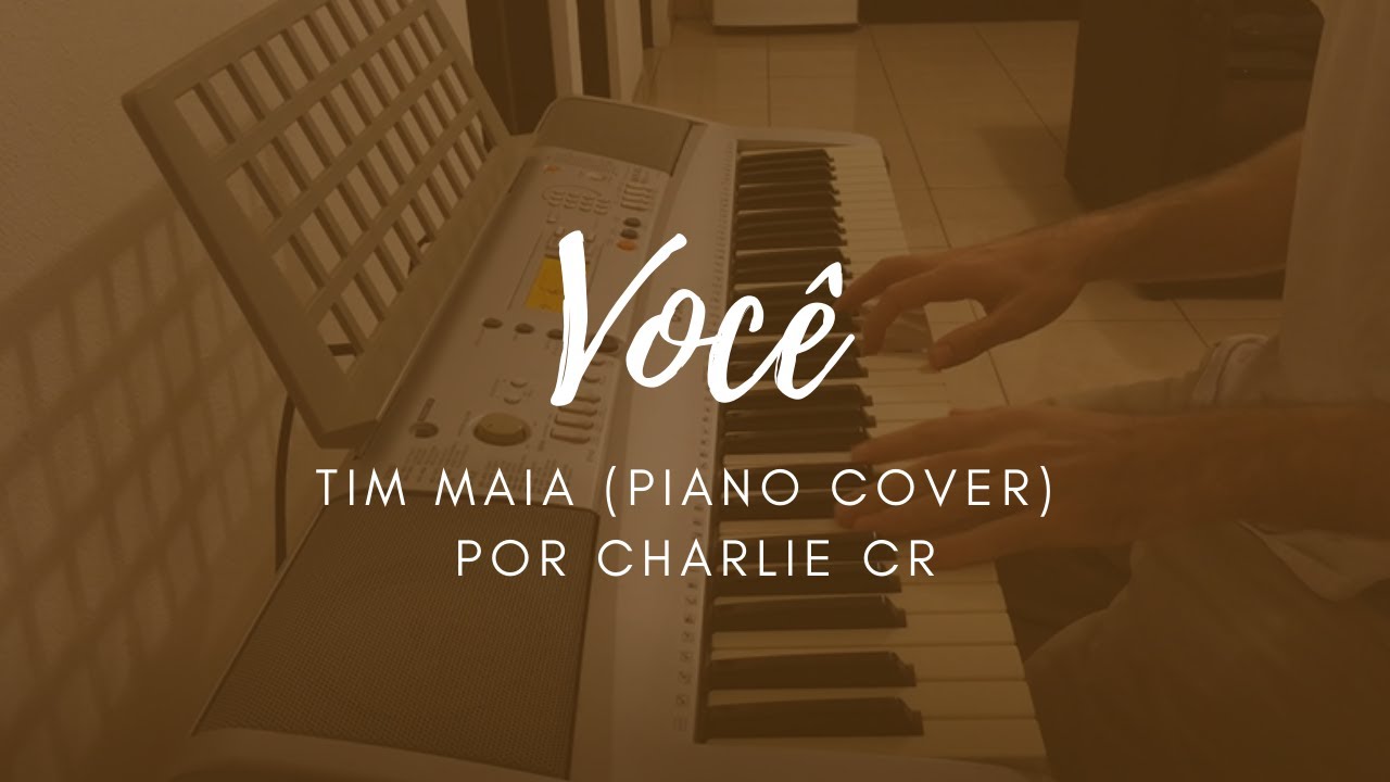 Você - Tim Maia / Charlie CR (Piano Cover)