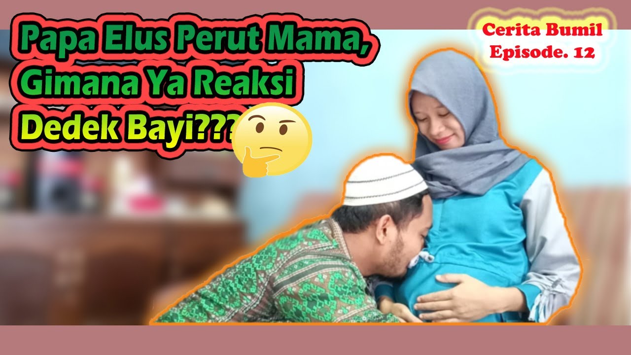 Papa Elus Perut Mama, Gimana Ya Reaksi Dedek Bayi???|Cerita Bumil. 12
