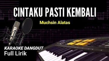 KARAOKE DANGDUT🔹️CINTAKU PASTI KEMBALI🔹️TANPA VOKAL