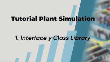 Tutorial Plant Simulation Español - 1. Interface y Class Library