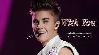 With You  Justin Bieber     justinbieber