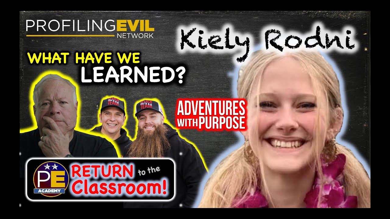 What We Learn from Kiely Rodni | Profiling Evil