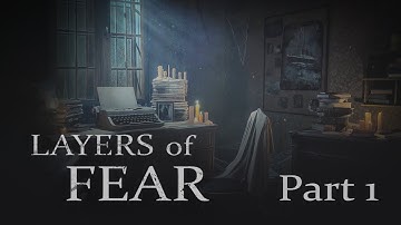 Layers of Fear Remake - Horror Gameplay Walkthrough PART 1 Let