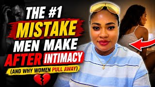 The #1 Mistake Men Make After Seex (And Why Women Pull Away)