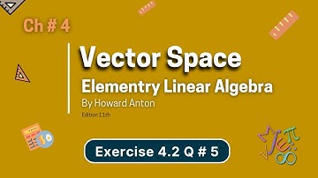 Vector Space | Chapter 4 | Exercise 4.2 | Question-5 | Elementry Linear Algebra By Howard Anton