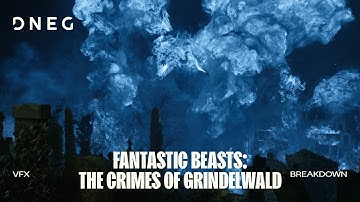 Fantastic Beasts: The Crimes of Grindelwald | VFX Breakdown | DNEG