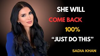 🔥 She Will Comeback 100% GUARANTEED — Do This NOW! | Sadia Khan | Female Psychology