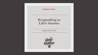 Responding to Life’s Storms - Daily Devotion